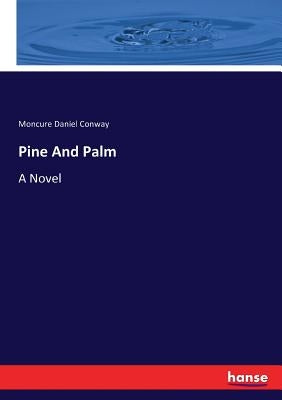 Pine And Palm by Conway, Moncure Daniel