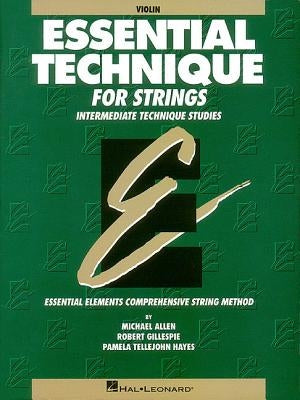 Essential Technique for Strings (Original Series): Violin by Gillespie, Robert