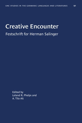 Creative Encounter: Festschrift for Herman Salinger by Phelps, Leland R.