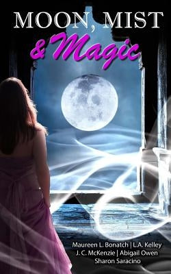 Moon, Mist, & Magic: A Paranormal Romance Anthology by McKenzie, J. C.