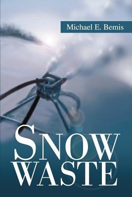 Snow Waste by Bemis, Michael E.