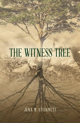 The Witness Tree by Steinmetz, Jena M.