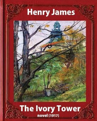 The Ivory Tower (1917). by Henry James (novel): The Ivory Tower is an unfinished novel by Henry James, posthumously published in 1917. by James, Henry