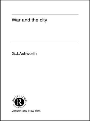 War and the City by Ashworth, Gregory J.