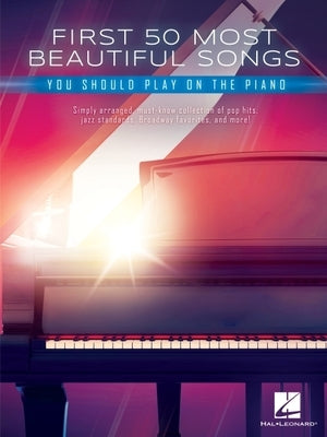 First 50 Most Beautiful Songs You Should Play on Piano by 