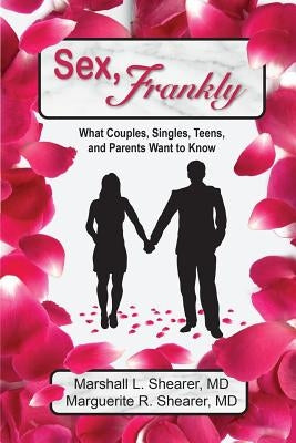 Sex, Frankly: What Couples, Singles, Teens, and Parents Want to Know by Shearer, Marshall L.