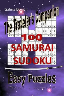 The Traveler's Companion: 100 SAMURAI SUDOKU Easy Puzzles by Dovich, Galina