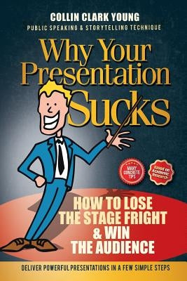 Public Speaking: How to Lose the Stage Fright & Win the Audience by Young, Collin C.