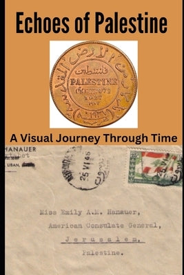 Echoes of Palestine: A Visual Journey Through Time by Nima, Chukri