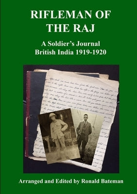 Rifleman of the Raj A Soldier's Journal British India 1919-1920 by Bateman, Ronald