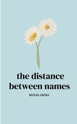 The distance between names by Arora, Mehar