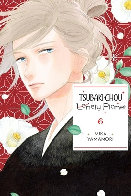 Tsubaki-Chou Lonely Planet, Vol. 6 by Yamamori, Mika