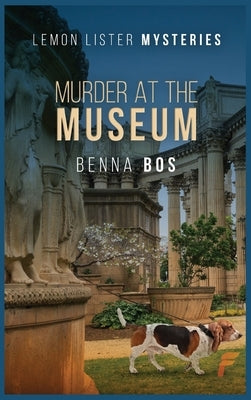 Murder at the Museum by Bos, Benna