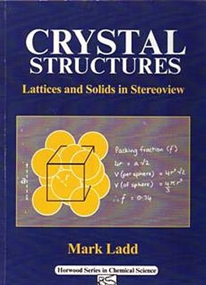 Crystal Structures: Lattices and Solids in Stereoview by Ladd, M.