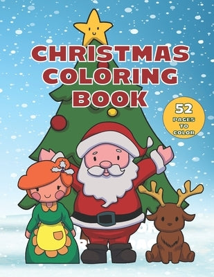 Christmas Coloring Book: 52 Pages for Kids to Color with Santa and Friends by Sassy Oh Coloring