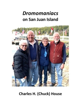 Dromomaniacs by House, Charles H. (Chuck)