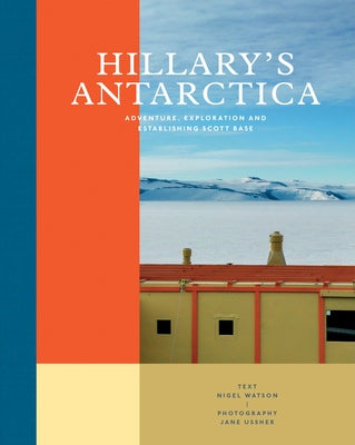 Hillary's Antarctica by Watson, Nigel