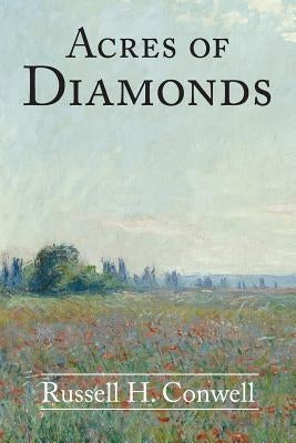 Acres of Diamonds by Conwell, Russell H.