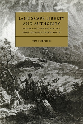 Landscape, Liberty and Authority by Fulford, Tim