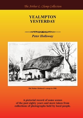 Yealmpton Yesterday by Holloway, Peter