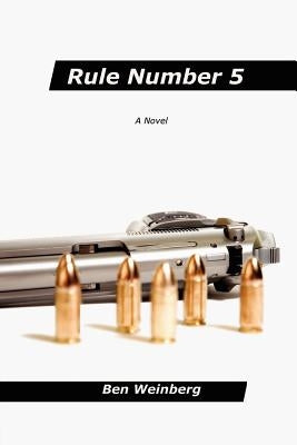 Rule Number 5 by Weinberg, Ben
