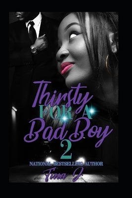 Thirsty For A Bad Boy 2 by J, Tina