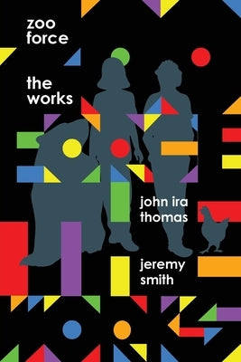 Zoo Force: The Works by Thomas, John IRA