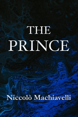 The Prince Niccolò Machiavelli by Machiavelli, Niccolò