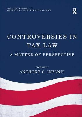 Controversies in Tax Law: A Matter of Perspective by Infanti, Anthony C.