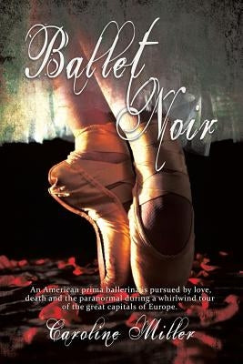 Ballet Noir by Miller, Caroline