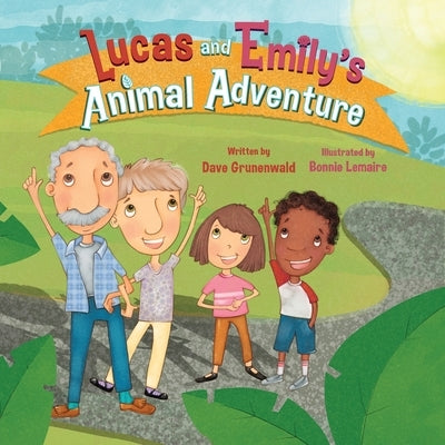 Lucas and Emily's Animal Adventure by Grunenwald, Dave