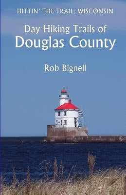 Day Hiking Trails of Douglas County by Bignell, Rob