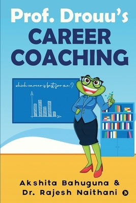 Prof. Drouu's Career Coaching by Dr Rajesh Naithani