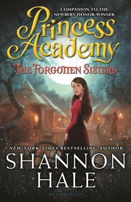 Princess Academy: The Forgotten Sisters by Hale, Shannon