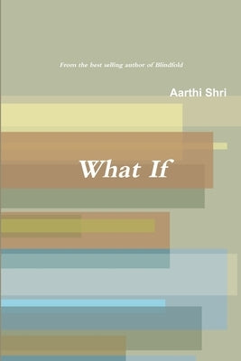 What If by Shri, Aarthi
