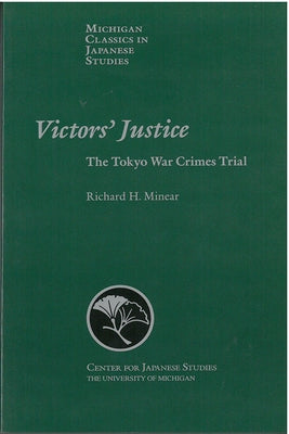 Victors' Justice: The Tokyo War Crimes Trialvolume 22 by Minear, Richard
