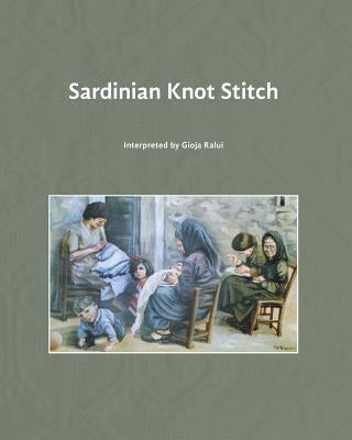 Sardinian Knot Stitch: interpreted by Gioja Ralui by Ralui, Gioja
