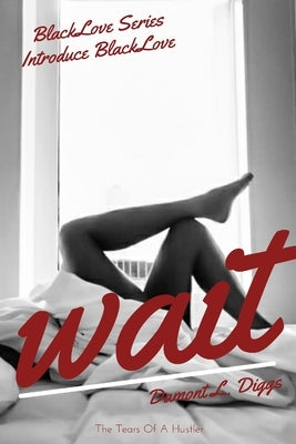 Wait by Diggs, Damont L.