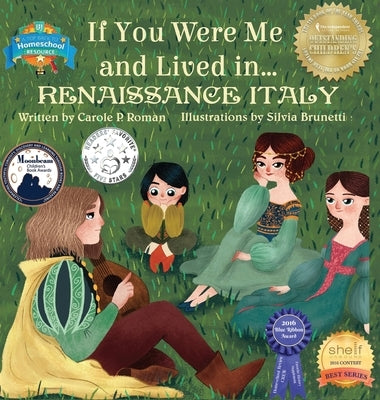 If You Were Me and Lived in... Renaissance Italy: An Introduction to Civilizations Throughout Time by Roman, Carole P.