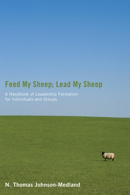 Feed My Sheep; Lead My Sheep by Johnson-Medland, N. Thomas