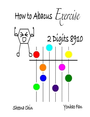 How to Abacus Exercise - 2 Digits 8910 by Chin, Sheena