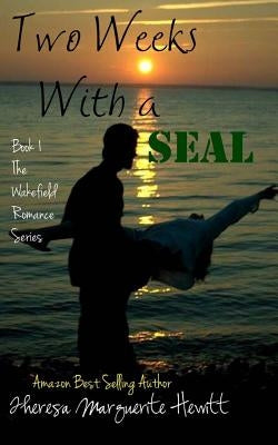 Two Weeks With a SEAL by Hewitt, Theresa Marguerite