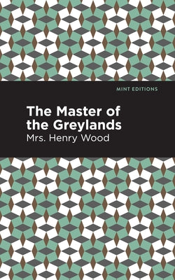 The Master of the Greylands by Wood, Mrs Henry