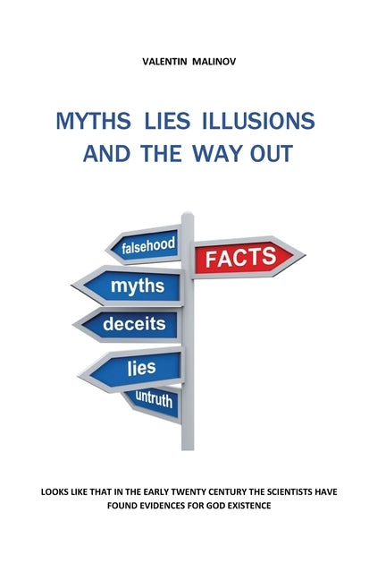 Myths Lies Illusions and the Way Out: 2nd edition by Malinov, Valentin