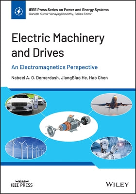 Electric Machinery and Drives: An Electromagnetics Perspective by Demerdash, Nabeel A. O.