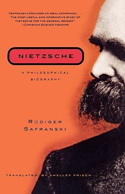 Nietzsche: A Philosophical Biography by Safranski, Rudiger