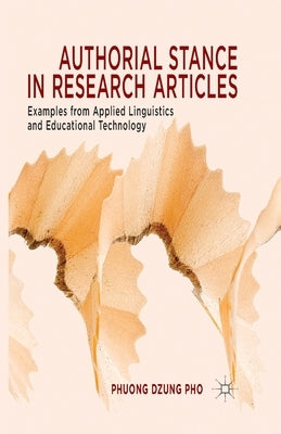 Authorial Stance in Research Articles: Examples from Applied Linguistics and Educational Technology by Pho, P.