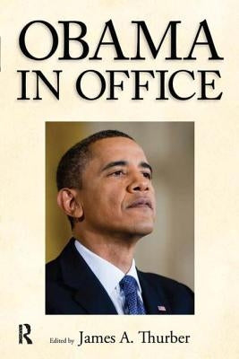 Obama in Office: The First Two Years by Thurber, James a.