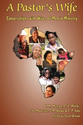 A Pastor's Wife: Conversations with Wives of Men in Ministry by Mamane, Khumsa Myrtle