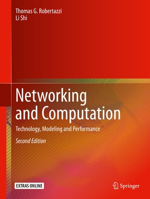 Networking and Computation: Technology, Modeling and Performance by Robertazzi, Thomas G.